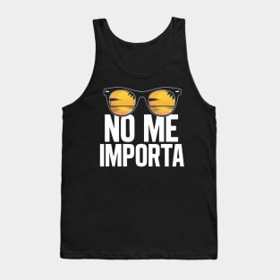 No Me Importa Sassy Chill Vibes Beach Vacation Tank Top